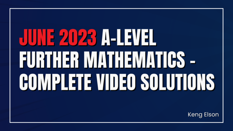 June 2023 A-Level Further Mathematics – Complete Video Solutions