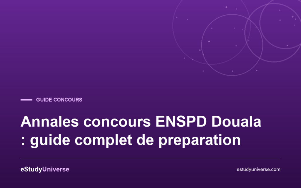 Annales concours ENSPD Douala : guide complet de preparation