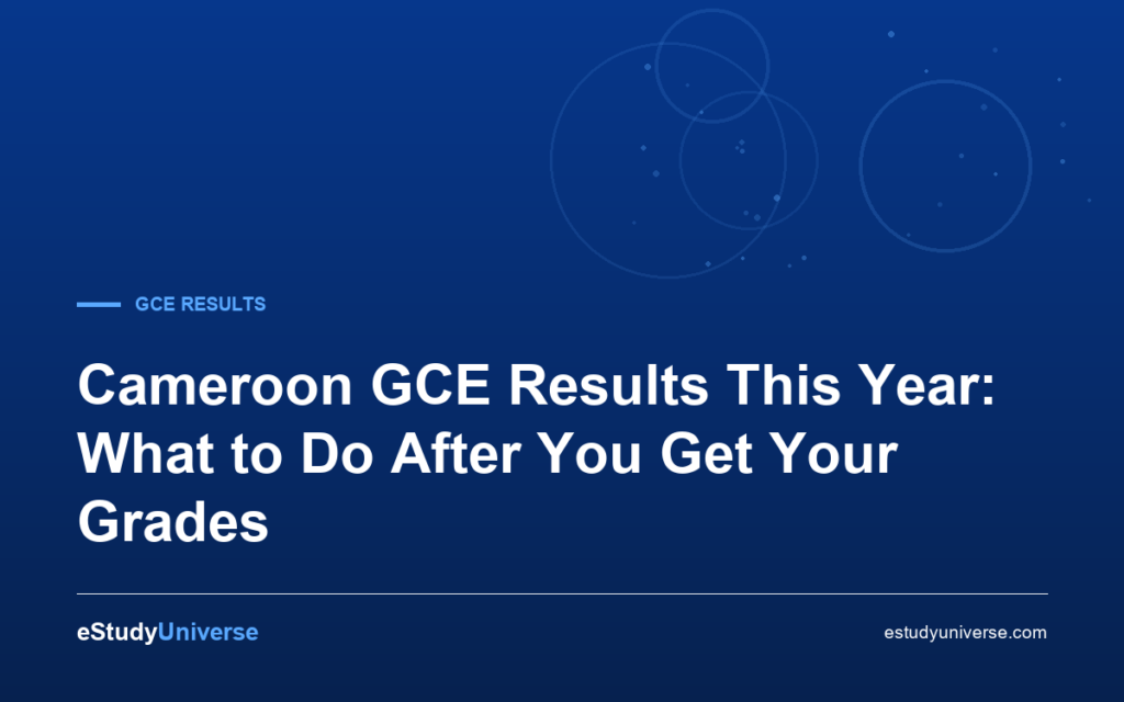 Cameroon GCE Results This Year: What to Do After You Get Your Grades