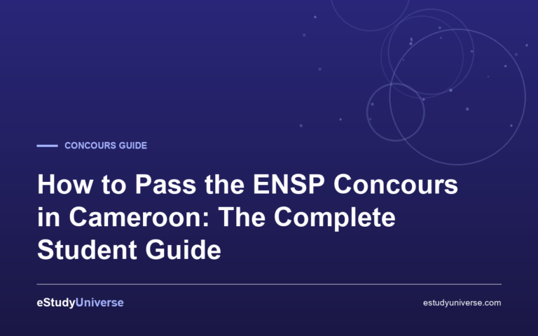 How to Pass the ENSP Concours in Cameroon: The  Complete Student Guide