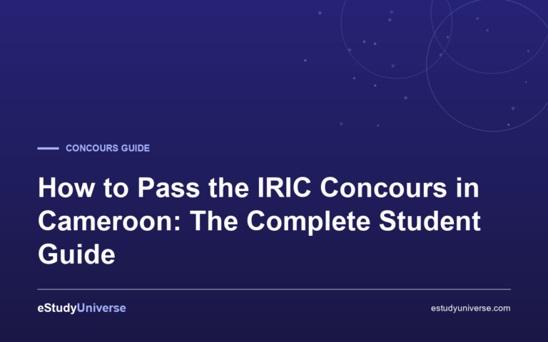 How to Pass the IRIC Concours in Cameroon: The  Complete Student Guide